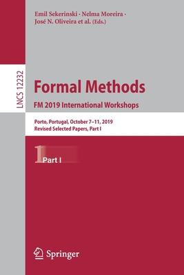 Formal Methods. FM 2019 International Workshops: Porto, Portugal, October 7-11, 2019, Revised Selected Papers, Part I