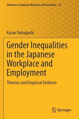 Gender Inequalities in the Japanese Workplace and Employment: Theories and Empirical Evidence