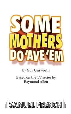 Some Mothers Do ’’Ave ’’Em