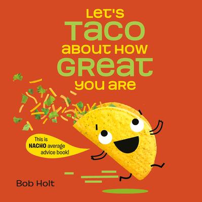 Let’’s Taco about How Great You Are