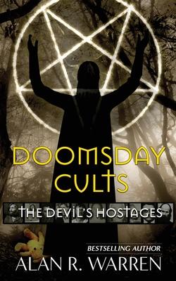 Doomsday Cults; The Devil’’s Hostages
