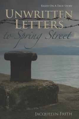 Unwritten Letters To Spring Street