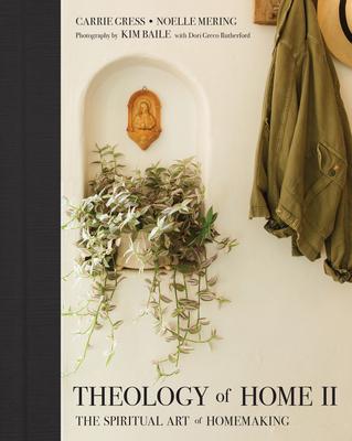 Theology of Home: The Spiritual Art of Homemaking