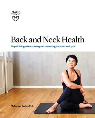 Back and Neck Health: Mayo Clinic Guide to Treating and Preventing Back and Neck Pain