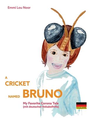 A Cricket named Bruno: My Favorite Corona Tale (mit deutscher Vokabelhilfe)