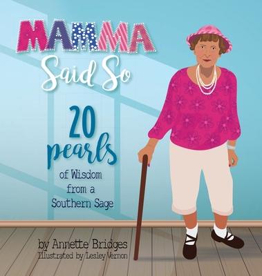Mamma Said So: 20 Pearls of Wisdom from a Southern Sage