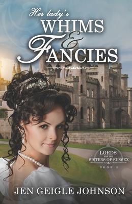 Her Lady’’s Whims and Fancies: Sweet Regency Romance