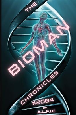 The Bioman Chronicles: #2084 (Book 1)