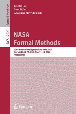 NASA Formal Methods: 12th International Symposium, Nfm 2020, Moffett Field, Ca, Usa, May 11-15, 2020, Proceedings