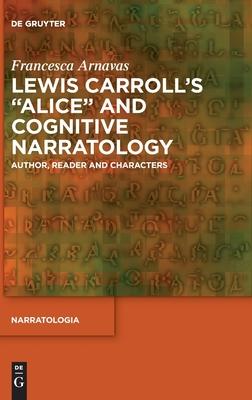 Lewis Carroll’’s Alice and Cognitive Narratology: Author, Reader and Characters