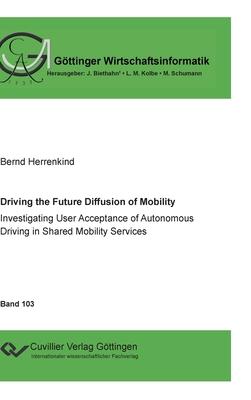 Driving the Future Diffusion of Mobility: Investigating User Acceptance of Autonomous Driving in Shared Mobility Services