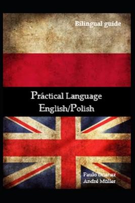 Practical Language: English / Polish: bilingual guide