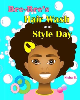Bre-Bre’’s Hair Wash and Style Day