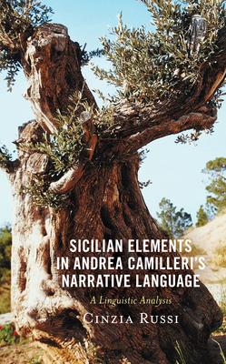Sicilian Elements in Andrea Camilleri’’s Narrative Language: A Linguistic Analysis