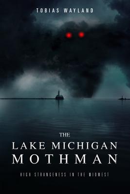 The Lake Michigan Mothman: High Strangeness in the Midwest