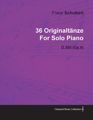 36 Originalt Nze by Franz Schubert for Solo Piano D.365 (Op.9)