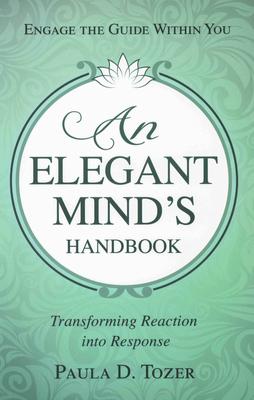 An Elegant Mind’’s Handbook: Transforming Reaction Into Response