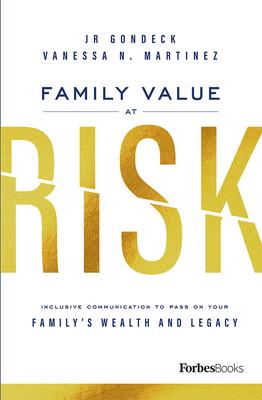 Family Value at Risk: Inclusive Communication to Pass on Your Family’’s Wealth and Legacy