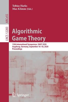 Algorithmic Game Theory: 13th International Symposium, Sagt 2020, Augsburg, Germany, September 16-18, 2020, Proceedings