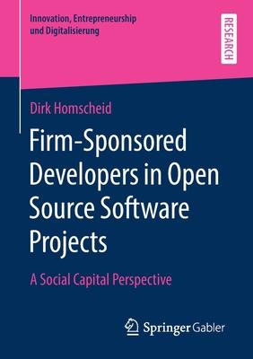 Firm-Sponsored Developers in Open Source Software Projects: A Social Capital Perspective