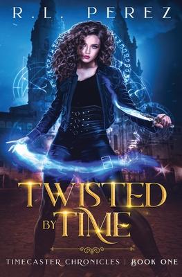 Twisted by Time: A Young Adult Urban Fantasy Romance