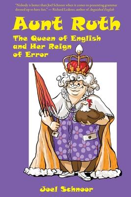 Aunt Ruth: The Queen of English and Her Reign of Error