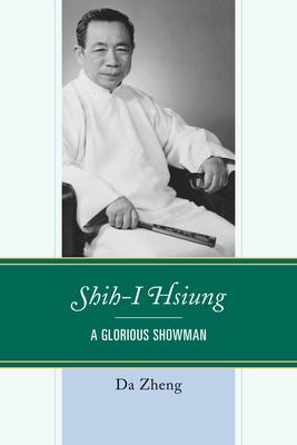 Shih-I Hsiung: A Glorious Showman