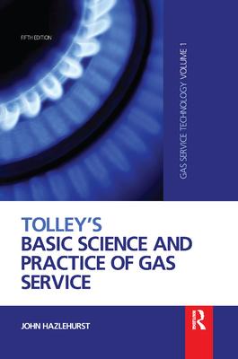 Tolley’’s Basic Science and Practice of Gas Service