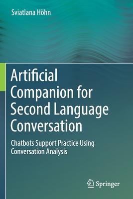 Artificial Companion for Second Language Conversation: Chatbots Support Practice Using Conversation Analysis