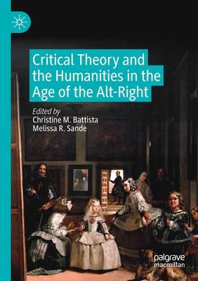 Critical Theory and the Humanities in the Age of the Alt-Right