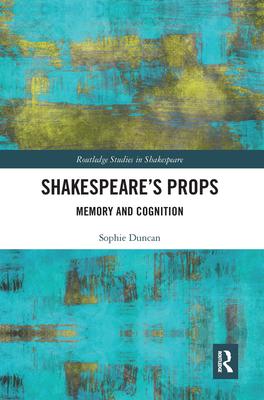 Shakespeare’’s Props: Memory and Cognition
