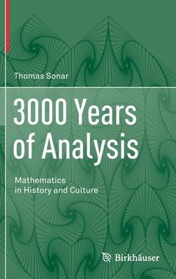 3000 Years of Analysis: Mathematics in History and Culture