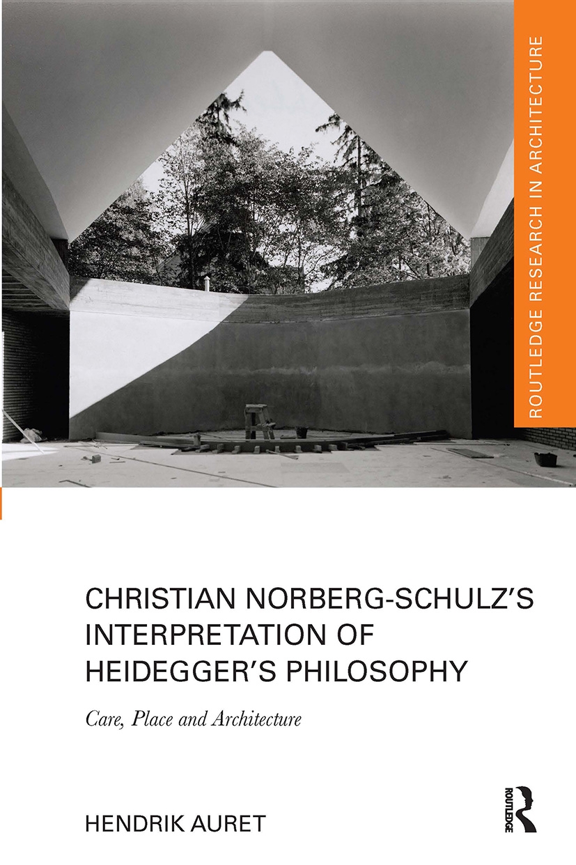 Christian Norberg-Schulz’’s Interpretation of Heidegger’’s Philosophy: Care, Place and Architecture
