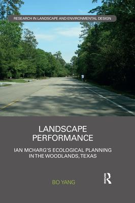 Landscape Performance: Ian McHarg’’s Ecological Planning in the Woodlands, Texas