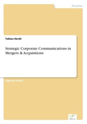 Strategic Corporate Communications in Mergers & Acquisitions
