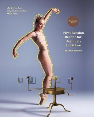 First Russian Reader for Beginners: Bilingual for Speakers of English A1 / A2 Level