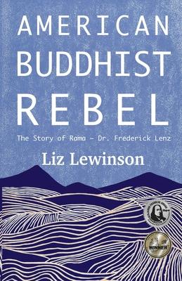 American Buddhist Rebel: The Story of Rama - Dr. Frederick Lenz