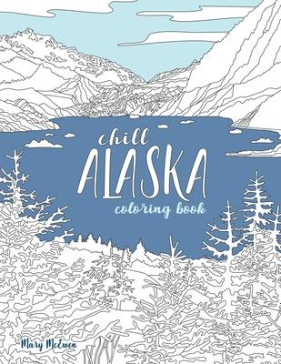 Chill Alaska Coloring Book