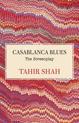 Casablanca Blues: The Screenplay