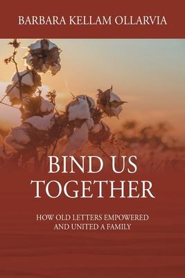 Bind Us Together: How Old Letters Empowered and United a Family
