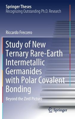 Study of New Ternary Rare-Earth Intermetallic Germanides with Polar Covalent Bonding: Beyond the Zintl Picture