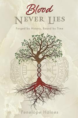 Blood Never Lies: Forged By History, Bound By Time