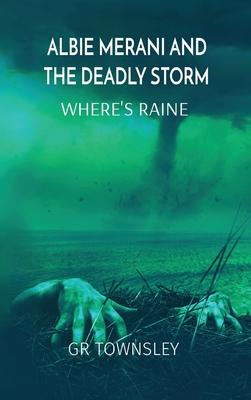 Albie Merani and the Deadly Storm: Gr Townsl;ey