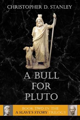 A Bull For Pluto: A Slave’’s Story, Book 2