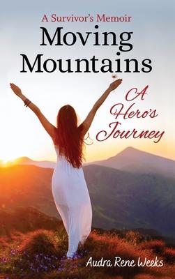 Moving Mountains: A Hero’’s Journey