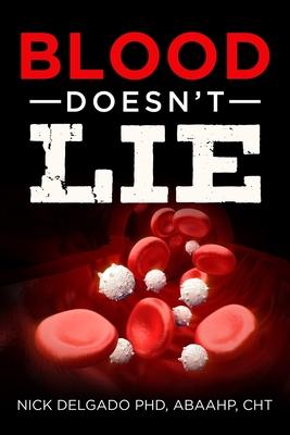 Blood Doesn’’t Lie