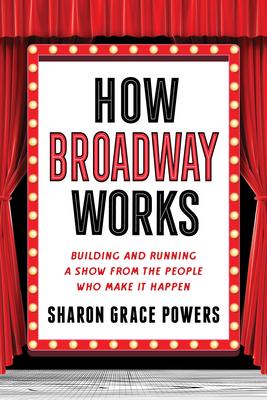 How Broadway Works: The People Behind the Curtain