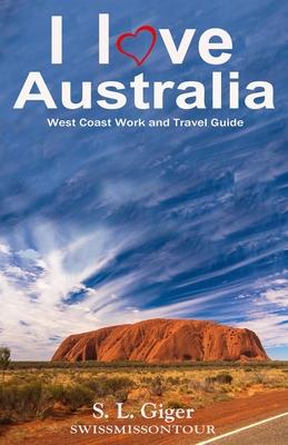 I love West Coast Australia: West Coast Work and Travel Guide. Tips for Backpackers. Includes Maps. Don’’t get lonely or lost!