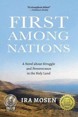 First Among Nations: A Novel about Struggle and Perseverance in the Holy Land