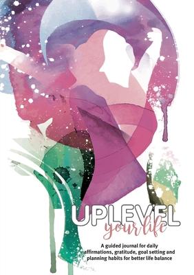 Uplevel your Life: A5 Journal
